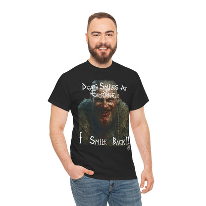 Death Smiles At Everyone. I Smile Back!!' Design T-shirt
