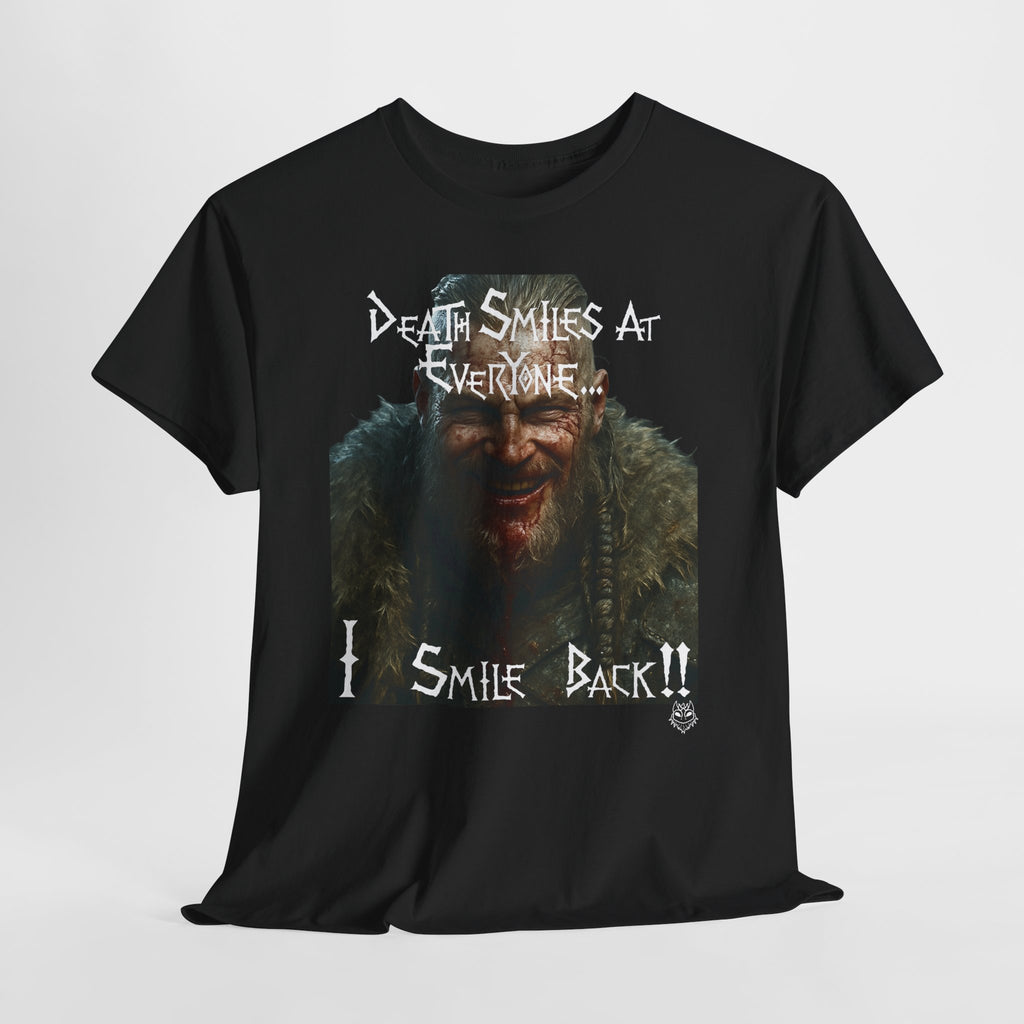 Death Smiles At Everyone. I Smile Back!!' Design T-shirt