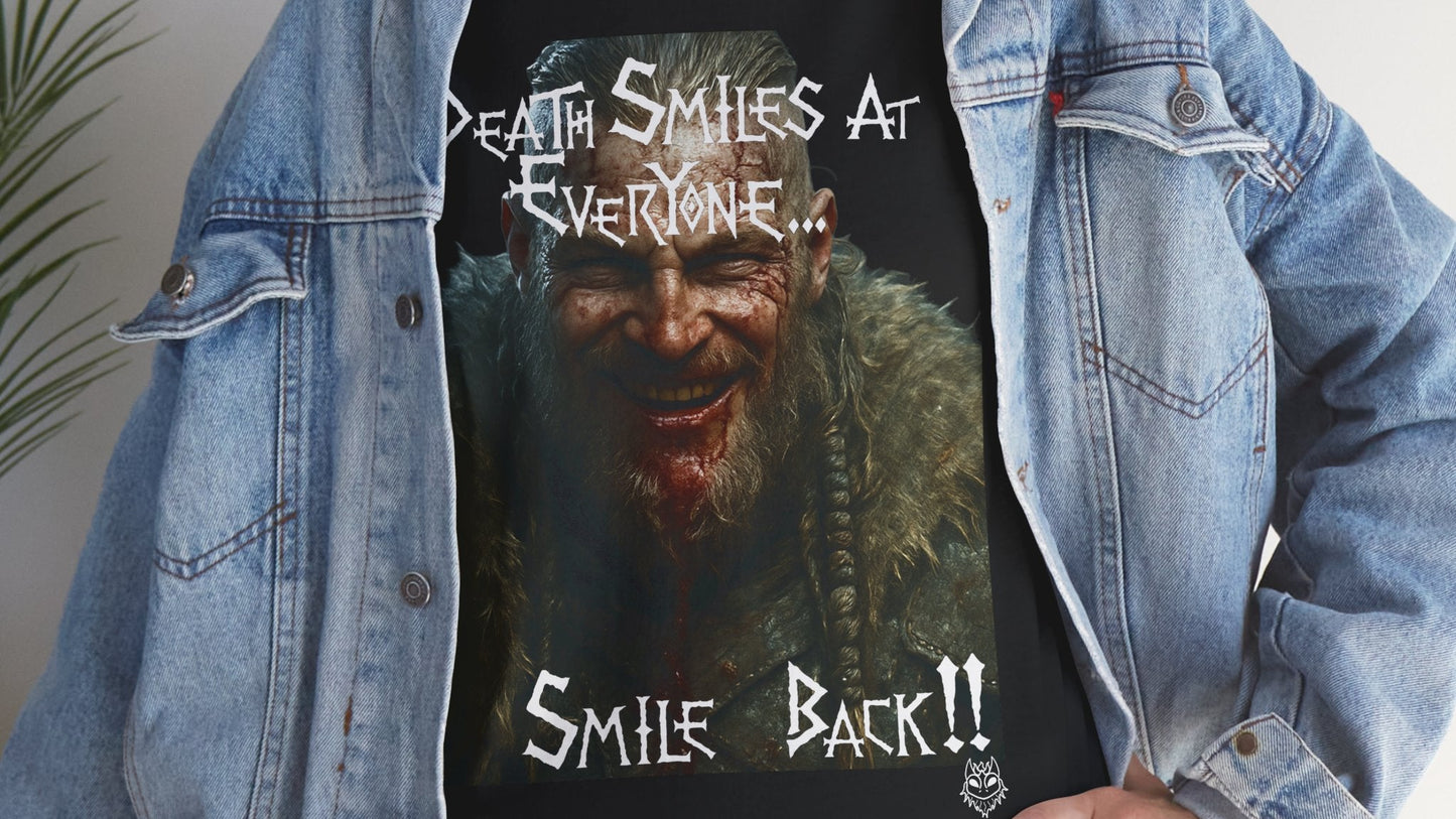 Death Smiles At Everyone. I Smile Back!!' Design T-shirt
